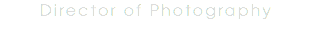 Director of Photography