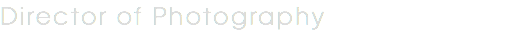 Director of Photography