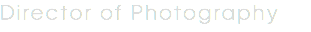 Director of Photography
